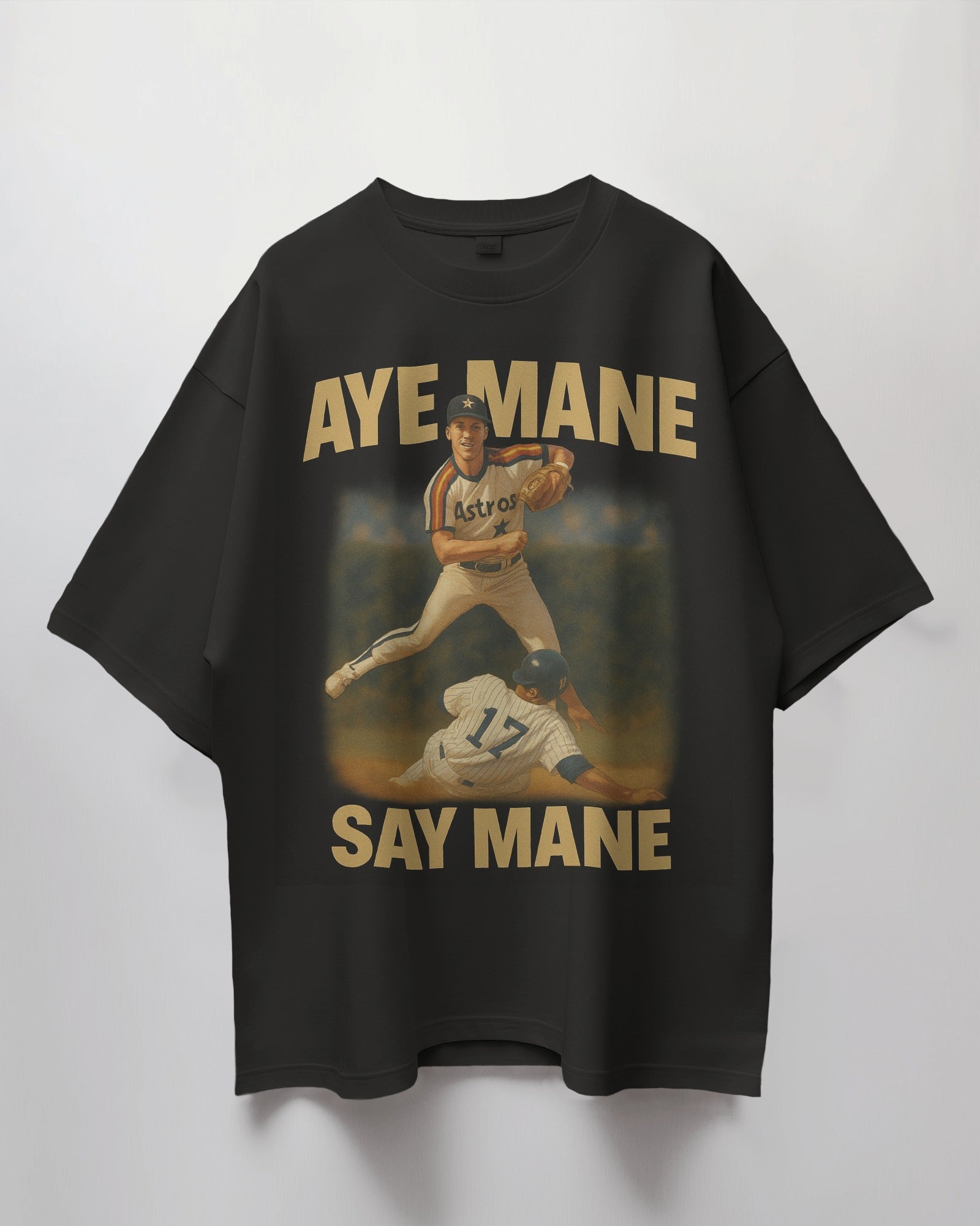 Aye Mane Say Mane T-shirt