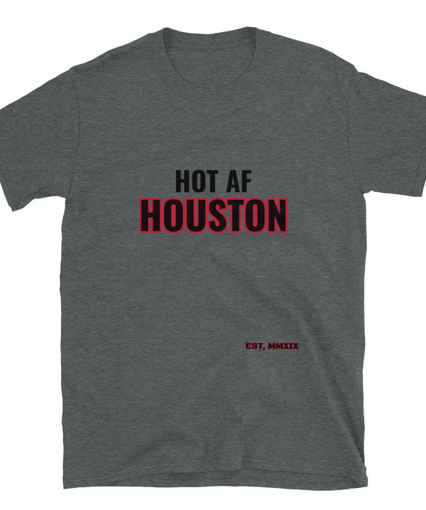 HOT AF Houston Unisex T-Shirt